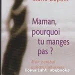 Maman, pourquoi tu manges pas?