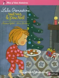 Lulu Grenadine veut voir le Père Noel