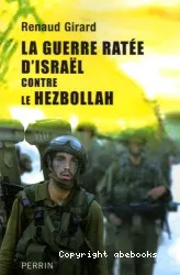 La guerre ratée d'Israël contre le Hezbollah