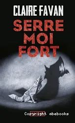 Serre moi fort