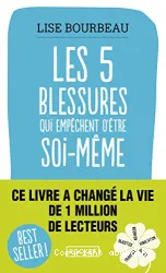 Les 5 blessures qui empechent d etre soi-meme