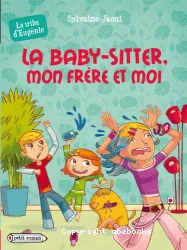 La baby-sitter, mon frere et moi