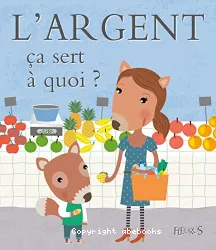 L'argent Ça sert à quoi?