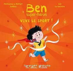 Ben, super-héros, vive le sport !