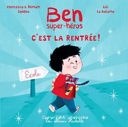 Ben, super-héros, c'est la rentrée !