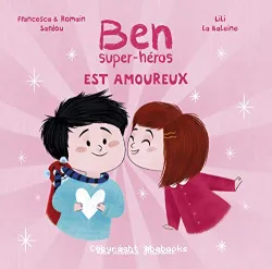 Ben, super-héros, amoureux