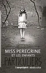 Miss Peregrine et les enfants particuliers - T01