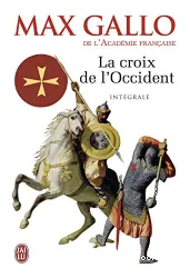 La croix de l'Occident - L'intégrale