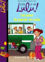 C'est la vie Lulu - T 18, J'ai peur de partir en colo