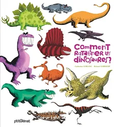 Comment ratatiner les dinosaures?