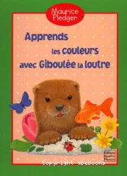 Apprends les couleurs avec Giboulé la loutre