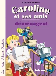 Caroline et ses amis déménagent