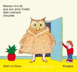 Maman m'a dit que son amie était vraiment chouette