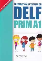 PRÉPARATION À L'EXAMEN DU DELF PRIM A1Nouveau diplôme