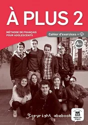 À PLUS 2, Méthode de français pour adolescentsChier d'exercices + CD