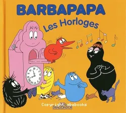 BARBAPAPA, LES HORLOGES