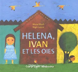 Helena, Ivan et les oies