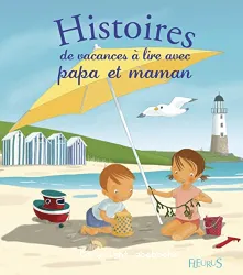 Histoires de vacances a lire avec papa et maman