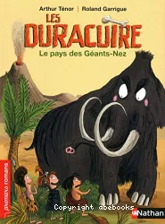 LES DURACUIRE , Le pays des Géants-Nez