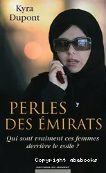 PERLES DES ÉMIRATS, Qui sont vraiment ces femmes derrière le voile ?