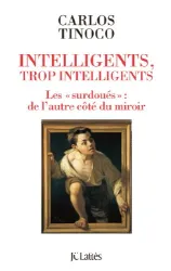 Intelligents, trop intelligents - Les surdoués