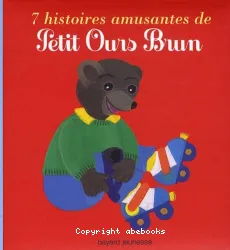 7 histoires amusantes de Petit Ours Brun