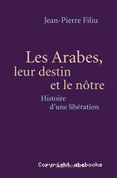 Les Arabes, leur destin et le nôtre