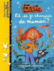 Essie Et si je changeais de maman?