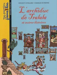 L'archiduc de Tralala et autres histores