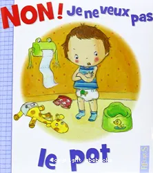 NON! je ne veux pas le pot