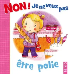 NON! je ne veux pas être polie