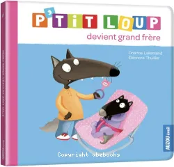 P'TIT LOUP devient grand frère