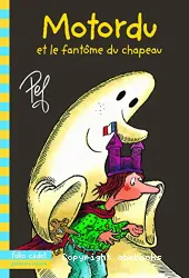 Motordu et le fantôme du chapeau