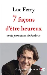 7 facons d'etre heureux