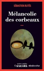 Melancolie des corbeaux