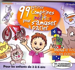 99 comptines inédites pour s'amuser à parler, pour les enfants de 2 à 6 ans