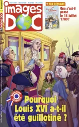 Images DOC, N°376 - Avril 2020 - Pourquoi Louis XVI a-t-il été guillotiné?