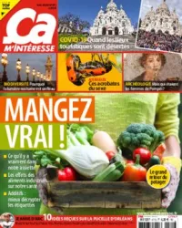 Ça m'intéresse, N°471 - Mai 2020 - Mangez vrai!