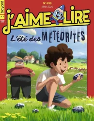 J'aime Lire, N°522 - Juillet 2020 - L’été des météorites  