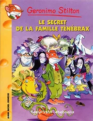 Géronimo Stilton 17 - Le secret de la famille ténébrax