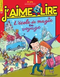 J'aime Lire, n°476 - septembre 2016 - l'ecole de magie en voyage