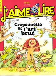 J'aime Lire, n°461 - juin 2015 - crapounette et l'art brut