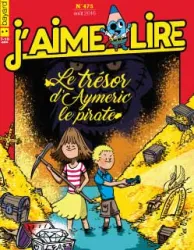 J'aime Lire, n°475 - aout 2016 - le tresor d'aymeric le pirate