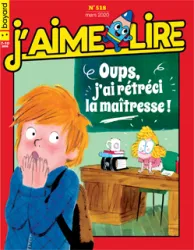 J'aime Lire, N°518 - Mars 2020 - Oups, j'ai rétréci la maîtresse!