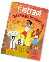 Astrapi, N°927 - juin 2019 - Championnes, les filles!