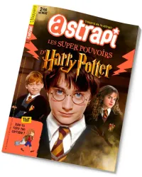 Astrapi, N°912 - Octobre 2018 - Les super pouvoirs d'Harry Potter