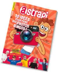 Astrapi, N°928 - juin 2019 - 10 idées pour faire des photos dingos!