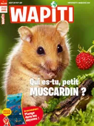 WAPITI, N°389 - août 2018 - Qui es-tu, petit Muscardin?