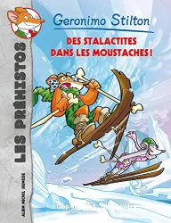 Geronimo Stilton - Les préhistos 3 - Des stalactites dans les moustaches !