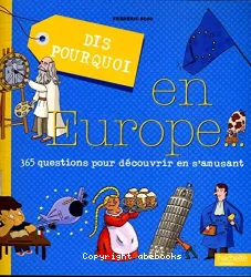 Dis pourquoi en Europe...